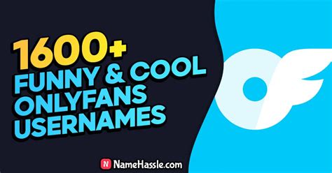 1600+ Unique Onlyfans Usernames Ideas (Generator)。